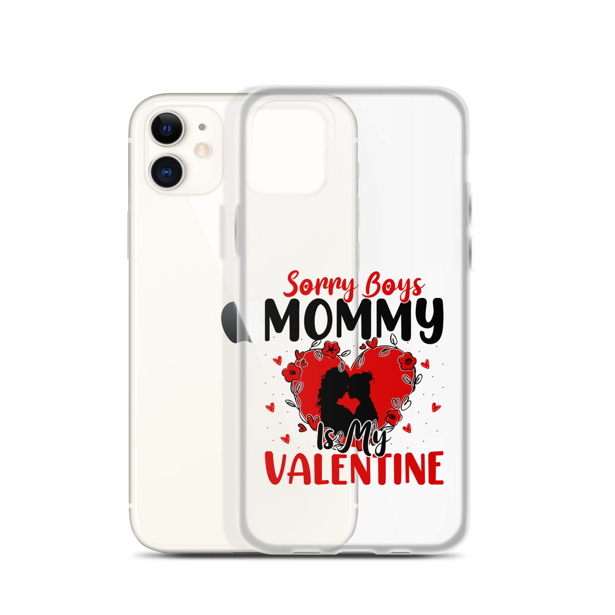 Sorry Boys Mommy Is My Valentine Clear Case for iPhone®