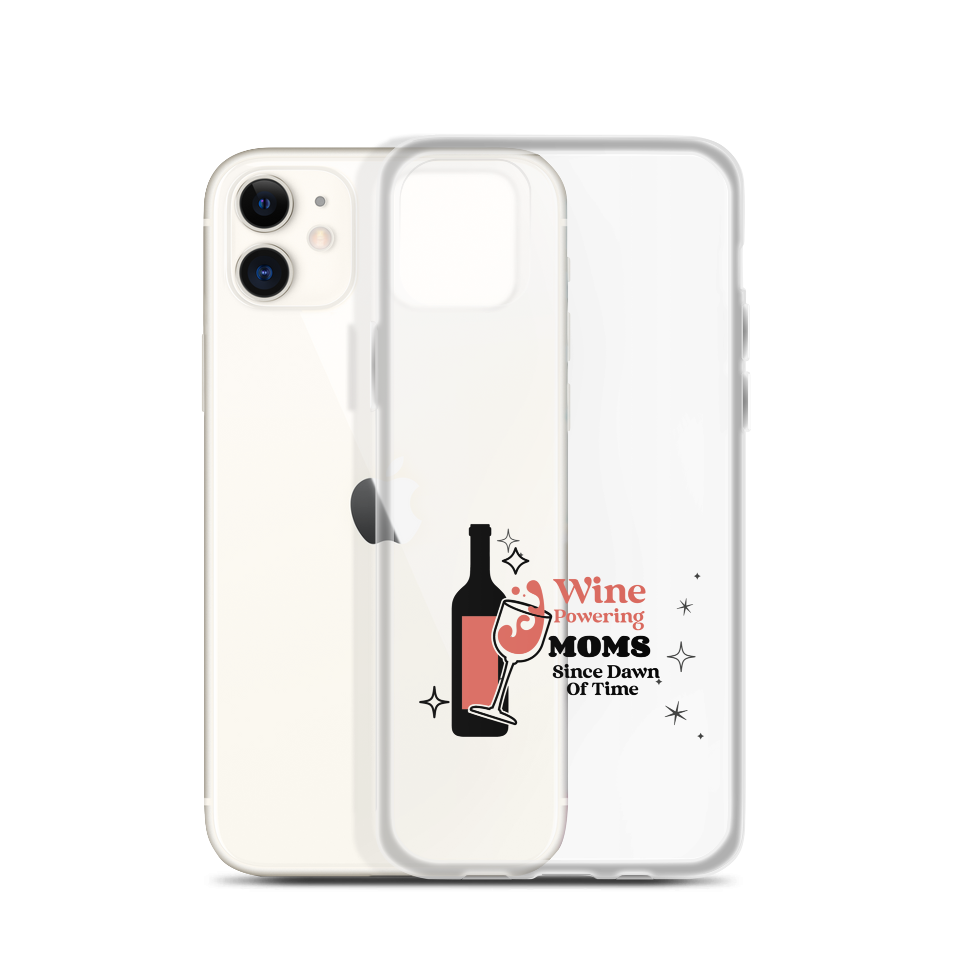 Wine Powering Moms Since Dawn Of Time Clear Case for iPhone®