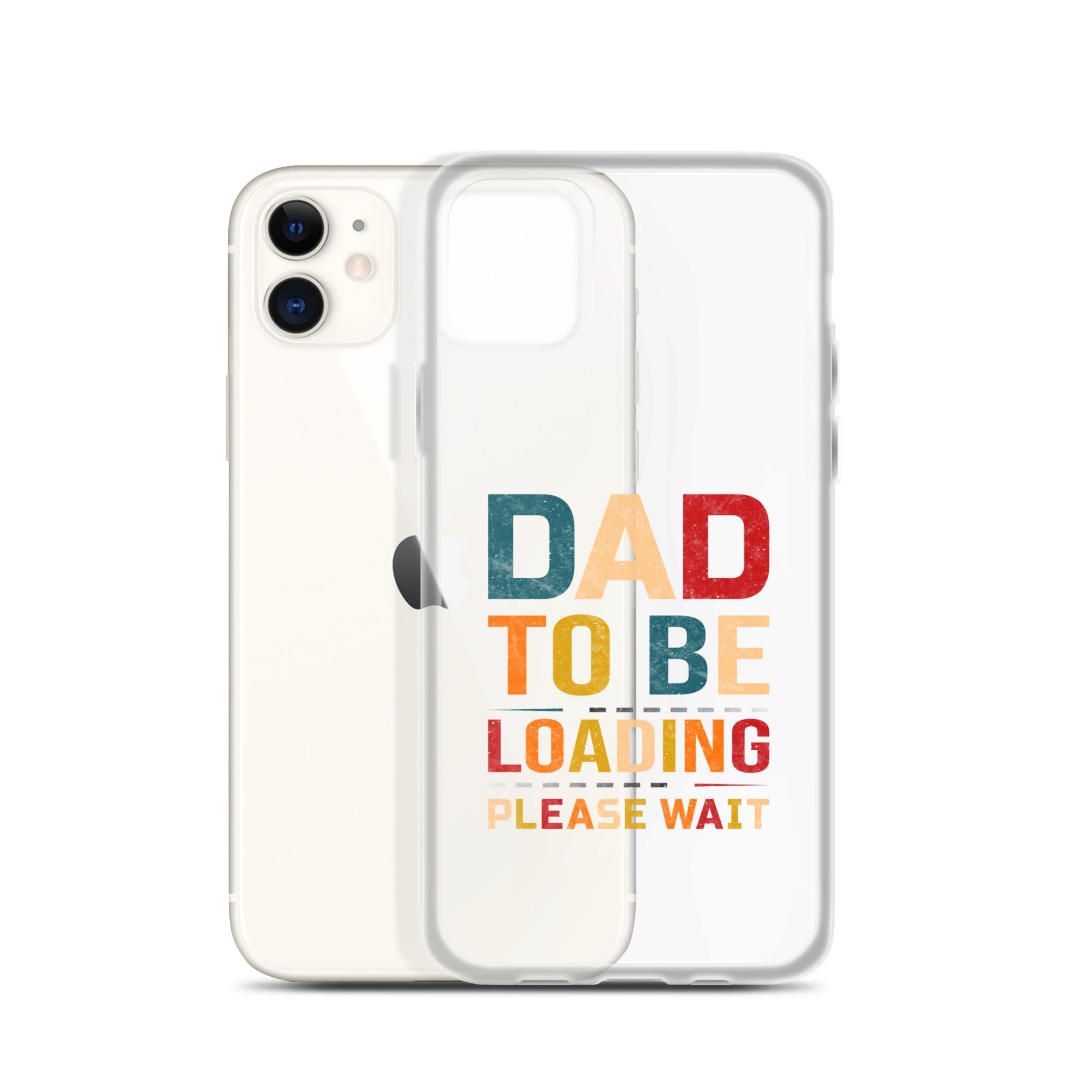 Dad To Be Loading Please Wait Clear Case for iPhone®