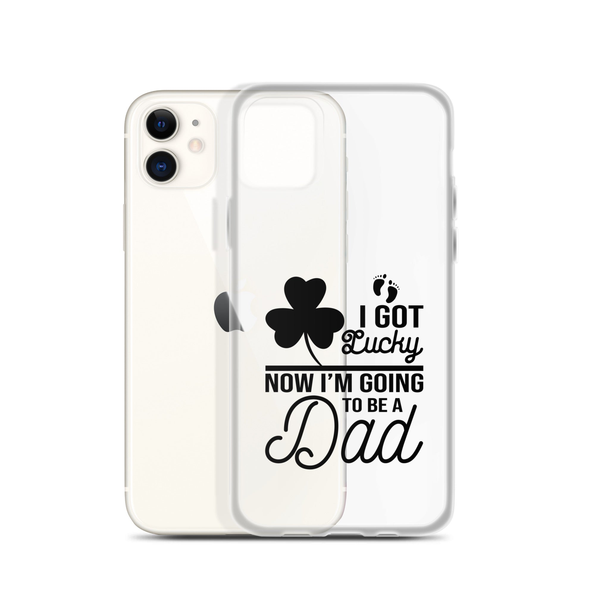 I Got Lucky Now Im Going To Be A Dad Clear Case for iPhone®