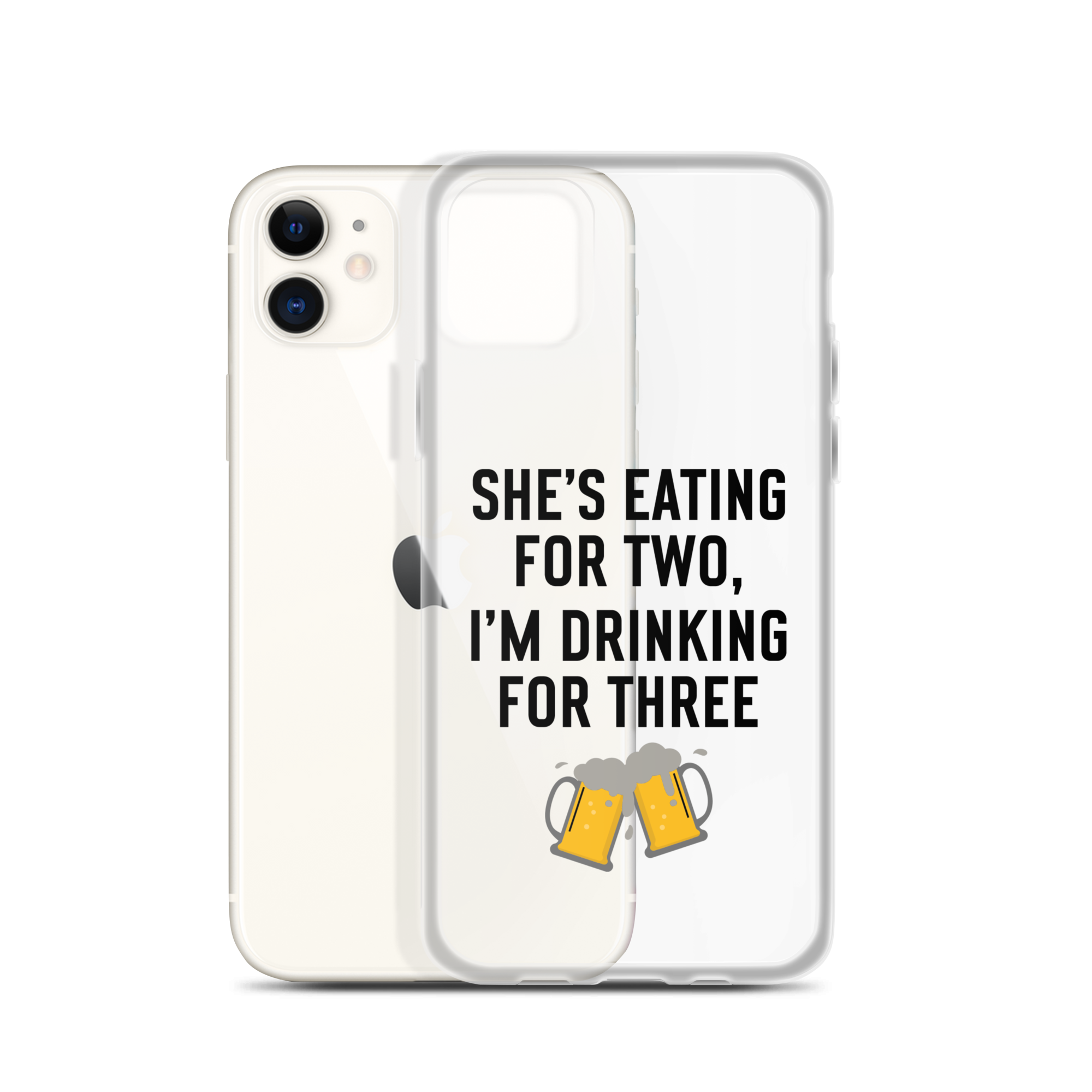 She Is Eating For Two, I'm Drinking For Three Clear Case for iPhone®