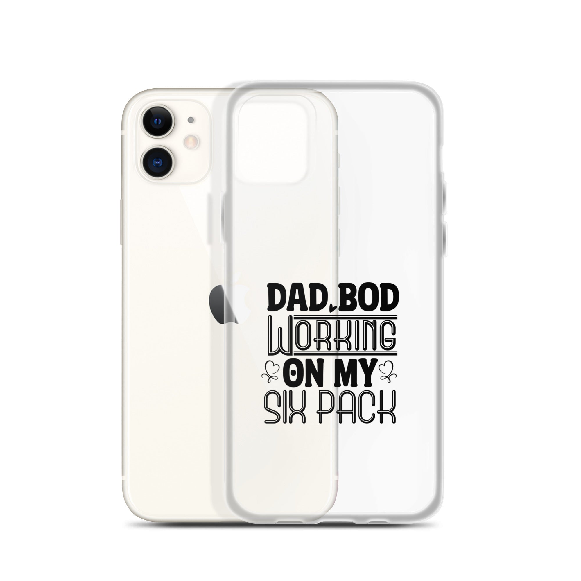 Dad Bod Working On My Six Pack Clear Case for iPhone®