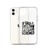 If Dad Cant Fix It We're All Screwed Clear Case for iPhone®