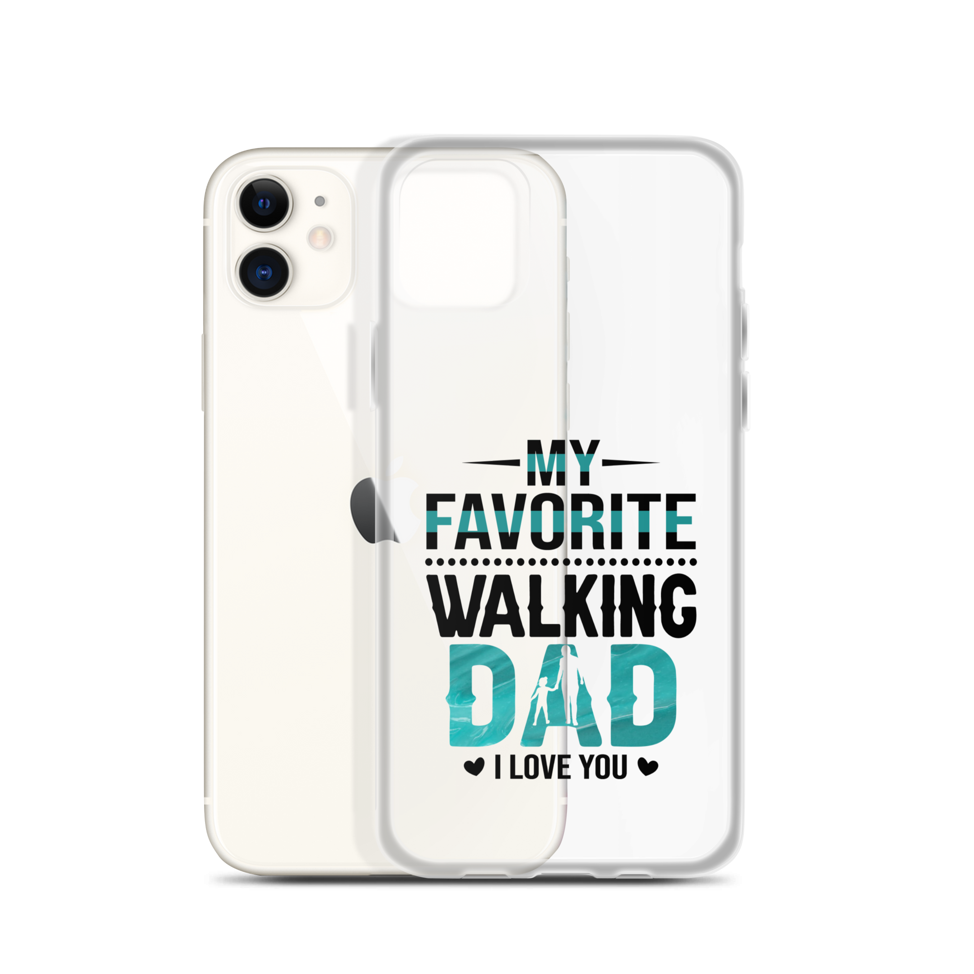 My Favorite Walking Dad, I Love You Clear Case for iPhone®