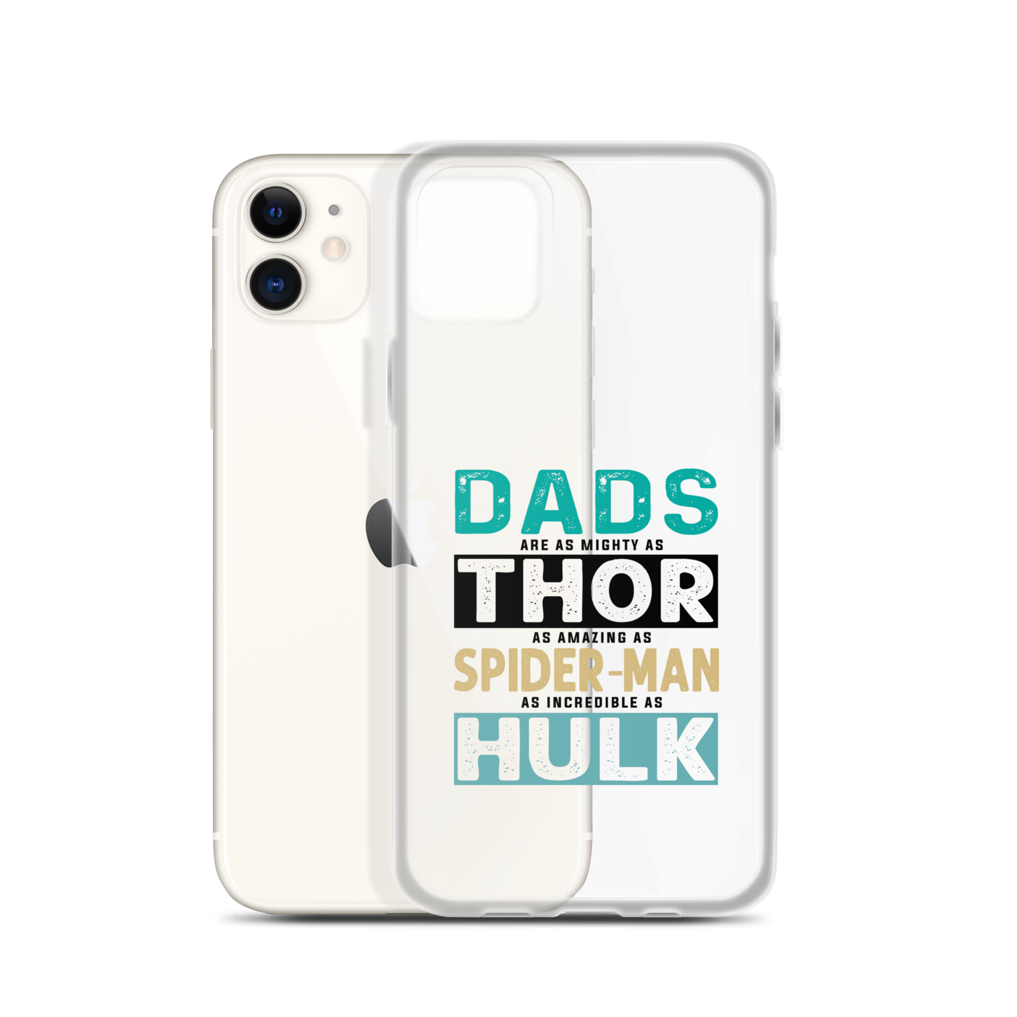 Dads Are As Mighty As Thor, As Amazing As Spider-Man, As Incredible As Hulk Clear Case for iPhone®