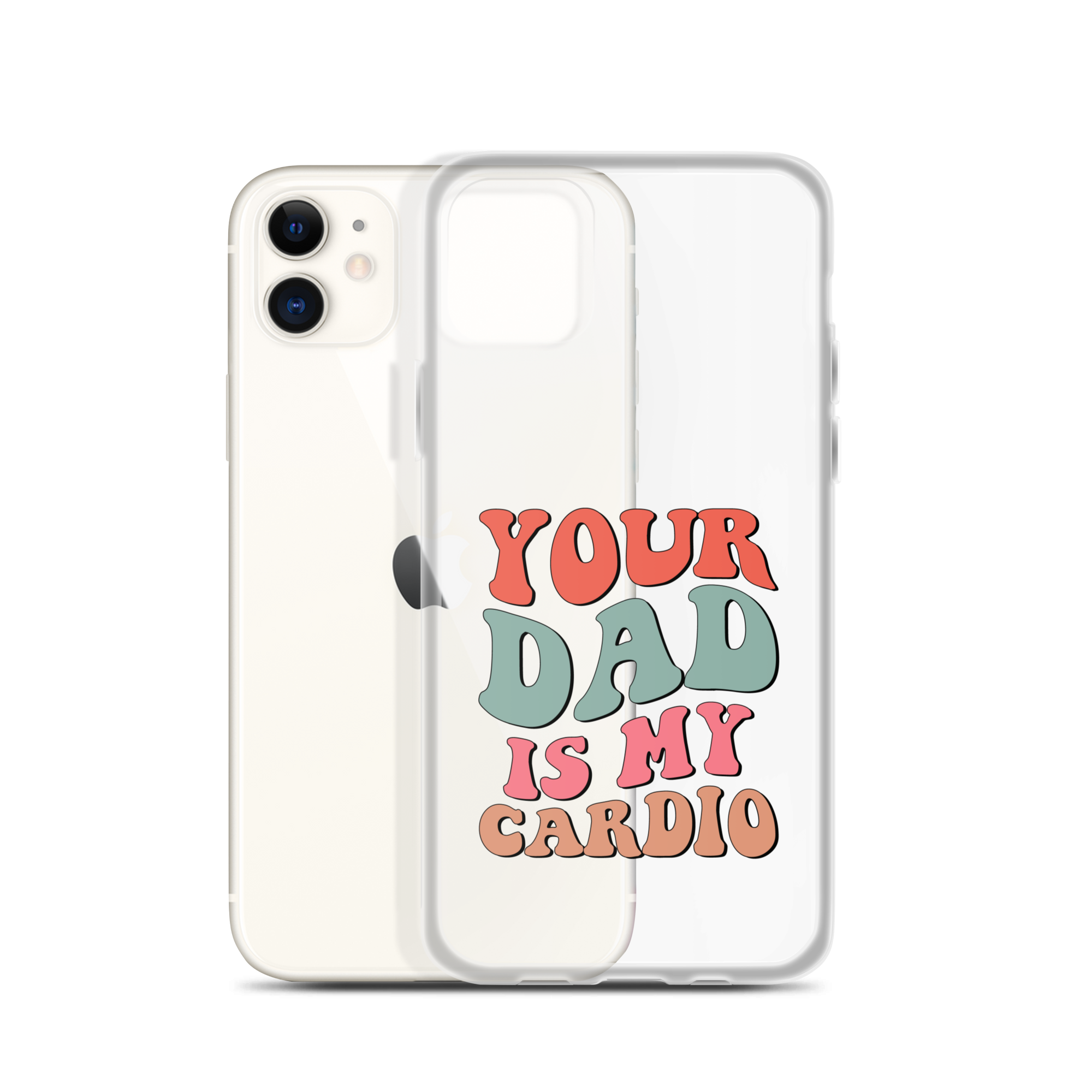 Your Dad Is My Cardio Clear Case for iPhone®