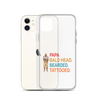 Papa, Bald Head, Bearded, Tattooed Clear Case for iPhone®