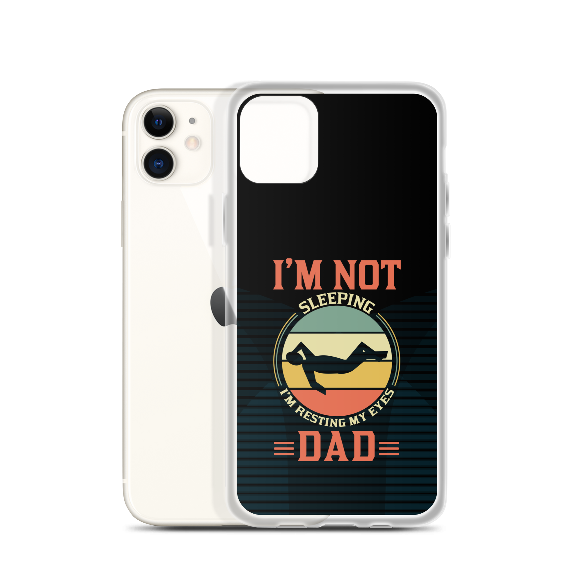 I'm Not Sleeping, I'm Resting My Eyes, Dad Clear Case for iPhone®