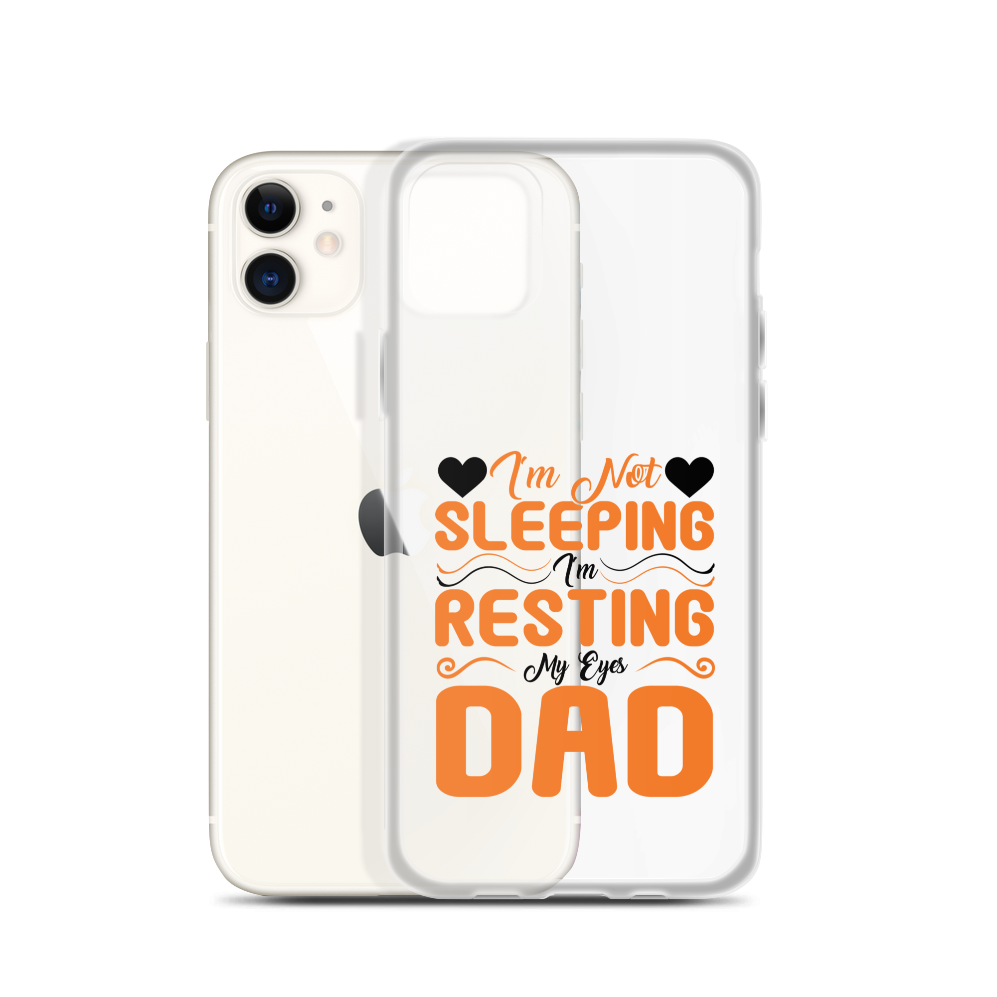 I'm Not Sleeping, I'm Resting My Eyes, Dad Clear Case for iPhone®