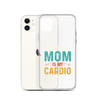 Your Mom Is My Cardio Clear Case for iPhone®