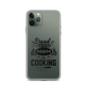 Stand Back Mom Is Cooking Clear Case for iPhone®