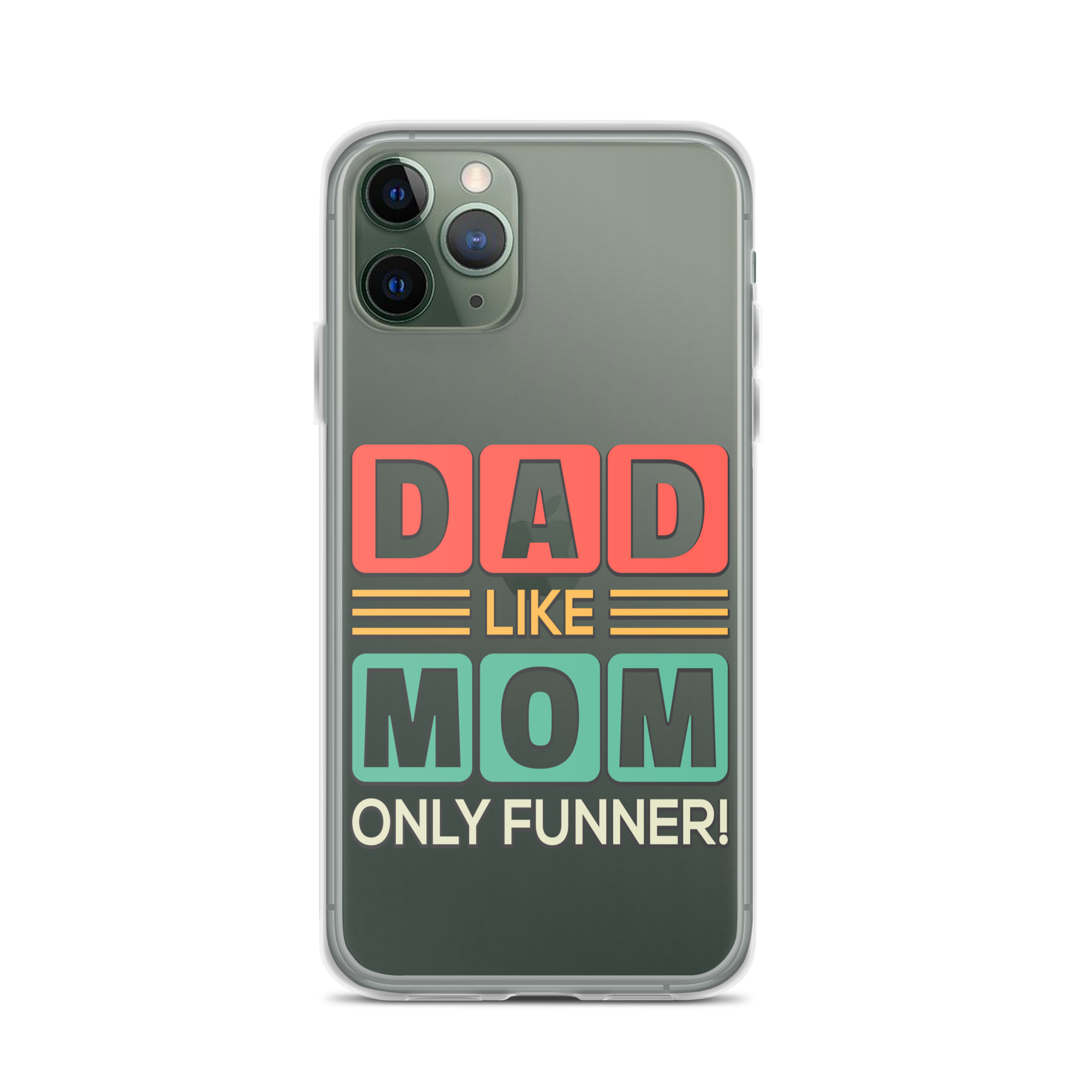 Dad Like Mom Only Funnier Clear Case for iPhone®