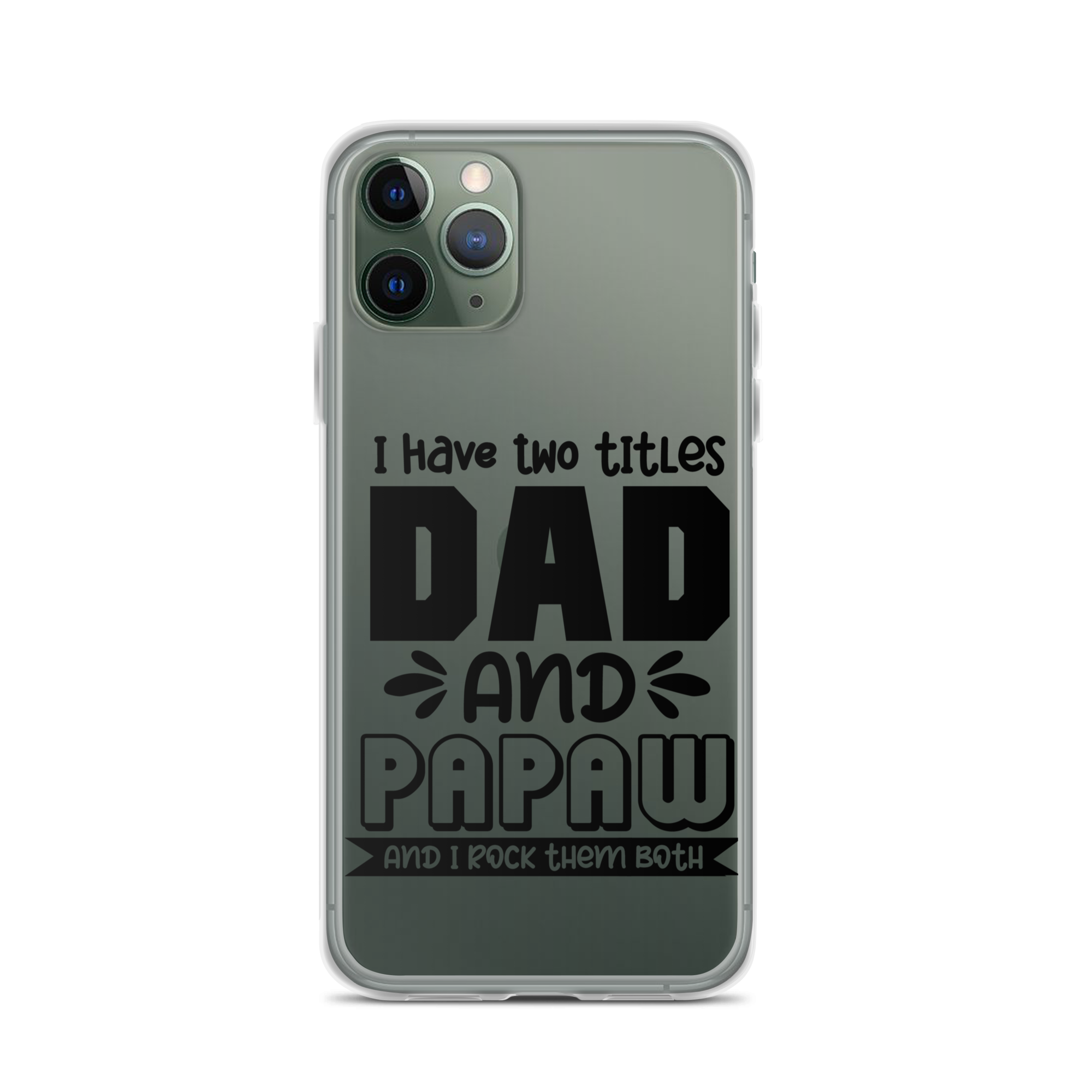 I Have Two Titles Dad And Papaw And I Rock Them Both Clear Case for iPhone®