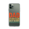 Dad Grandpa Great Grandpa I Just Keep Getting Better Clear Case for iPhone®