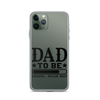 Dad To Be Loading,,, Please Wait Clear Case for iPhone®