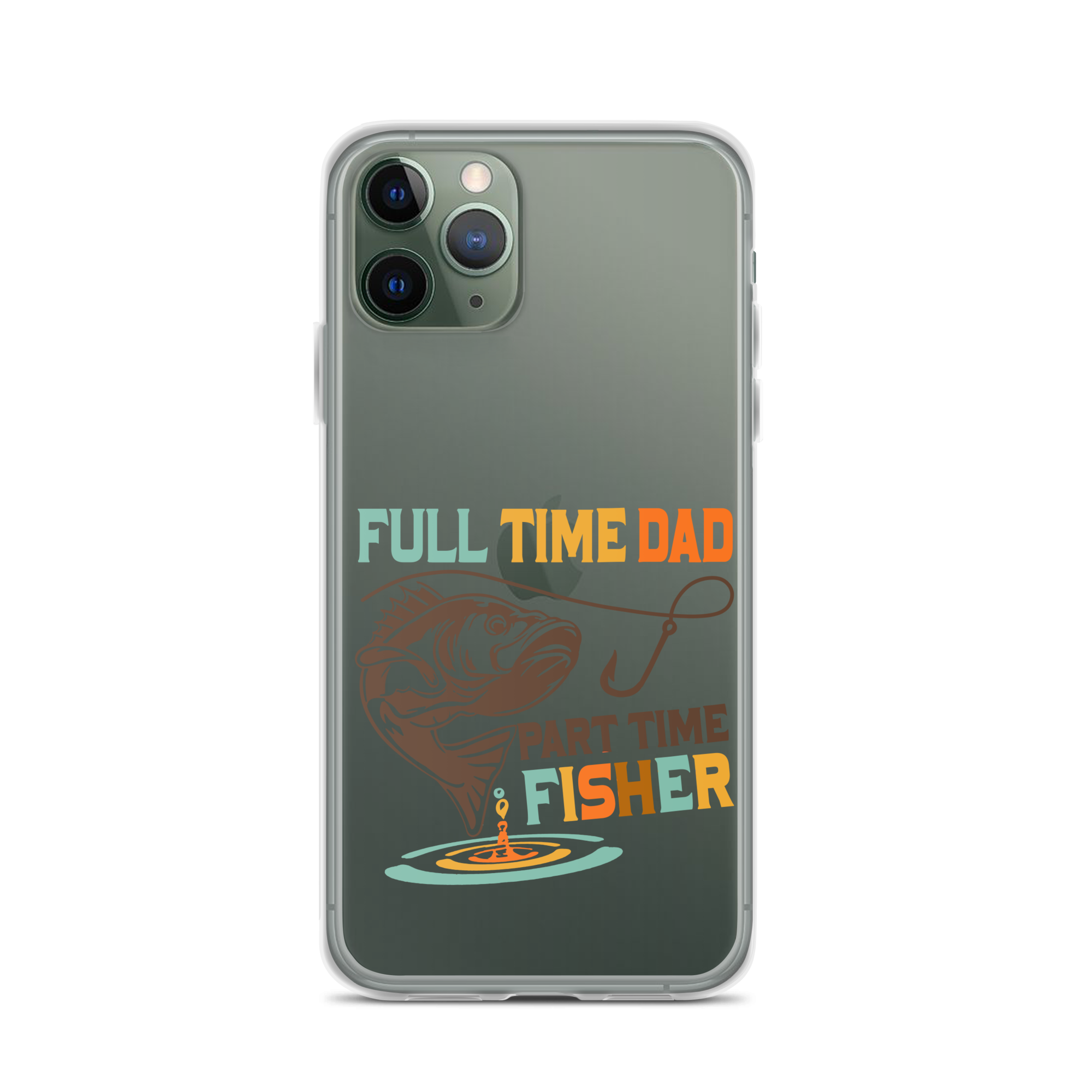 Full Time Dad Part Time Fisher Clear Case for iPhone®