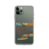 Full Time Dad Part Time Fisher Clear Case for iPhone®