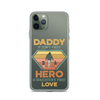 Daddy A Son's First Hero A Daughter's First Love Clear Case for iPhone®