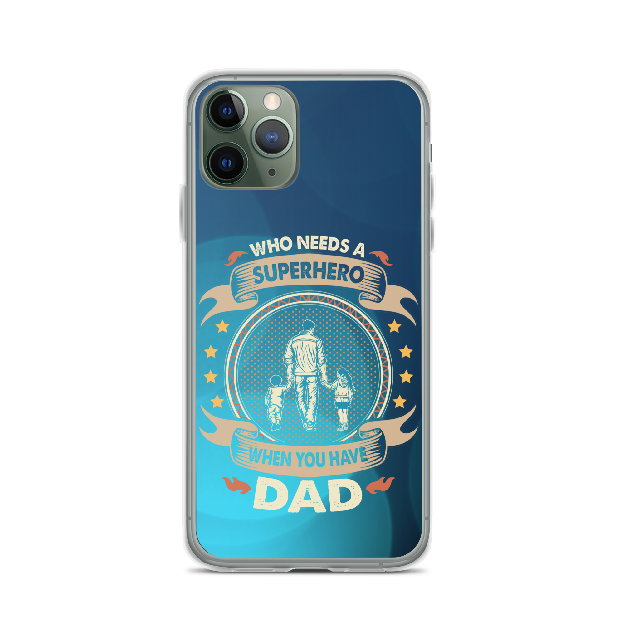 Who Needs A Superhero When You Have Dad Clear Case for iPhone®