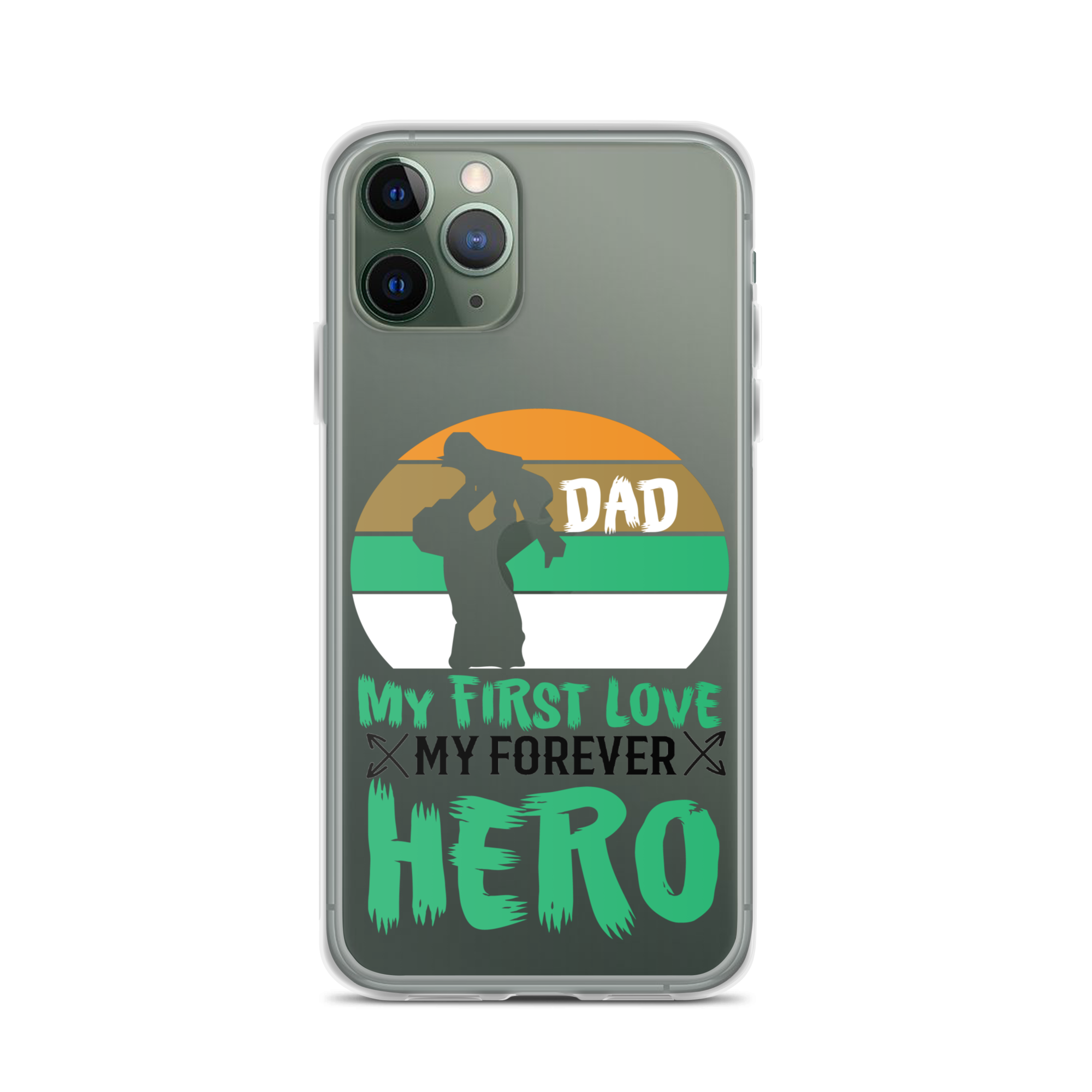 Dad My First Love My Forever Hero Clear Case for iPhone®