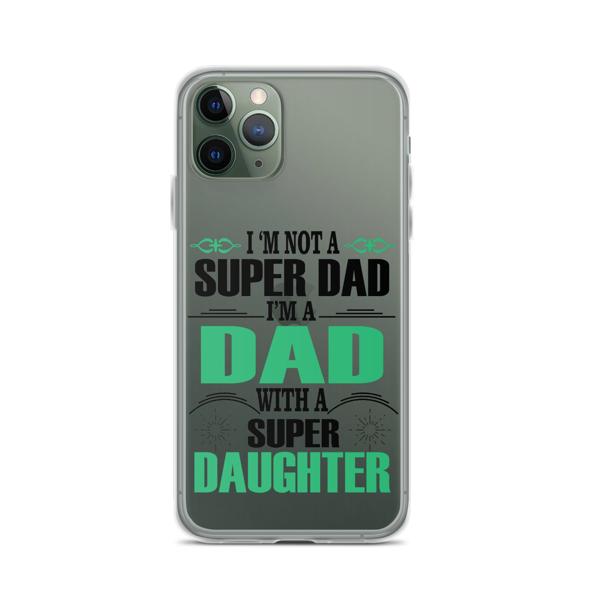 I'm Not A Super Dad I'm A Dad With A Super Daughter Clear Case for iPhone®