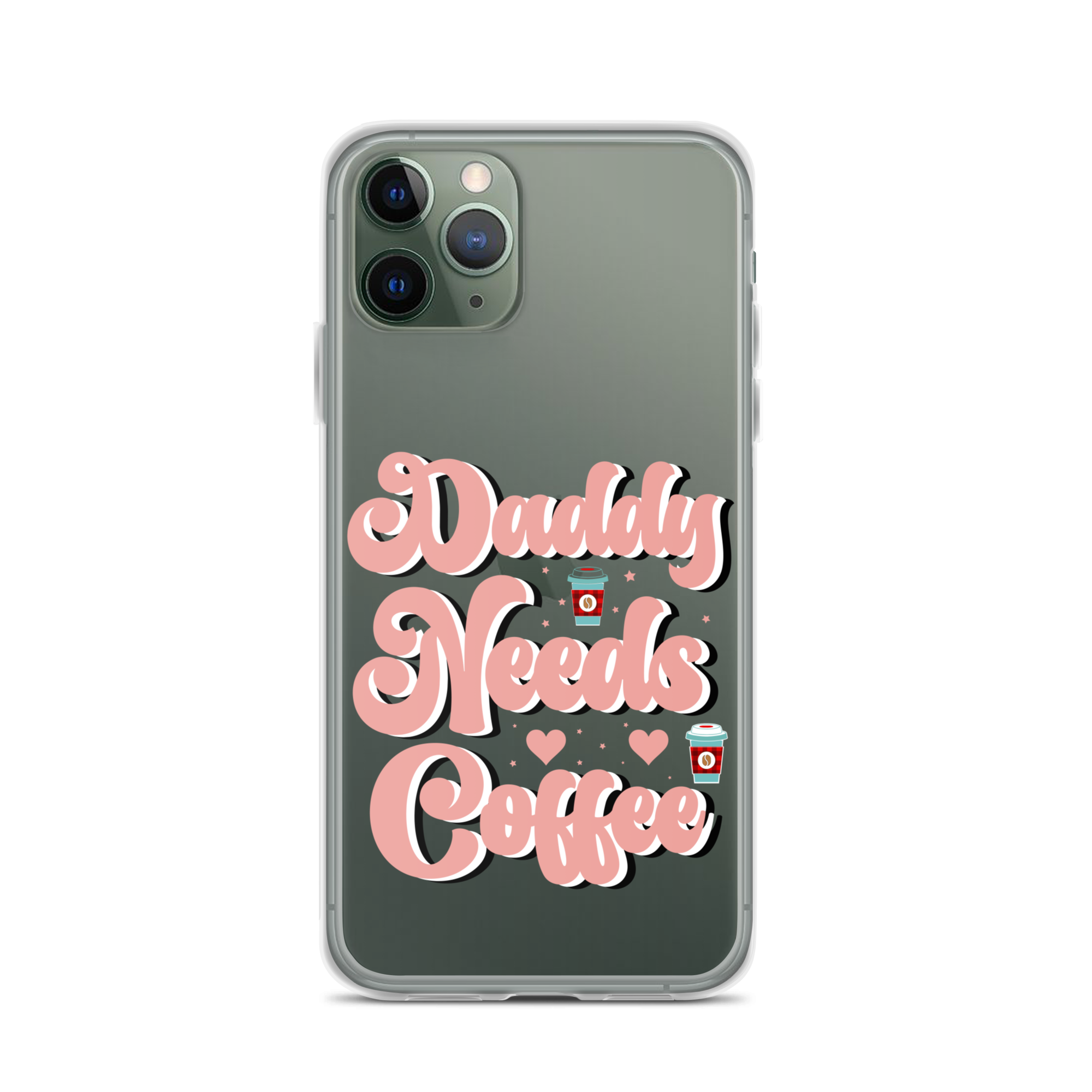 Daddy Needs Coffee Clear Case for iPhone®