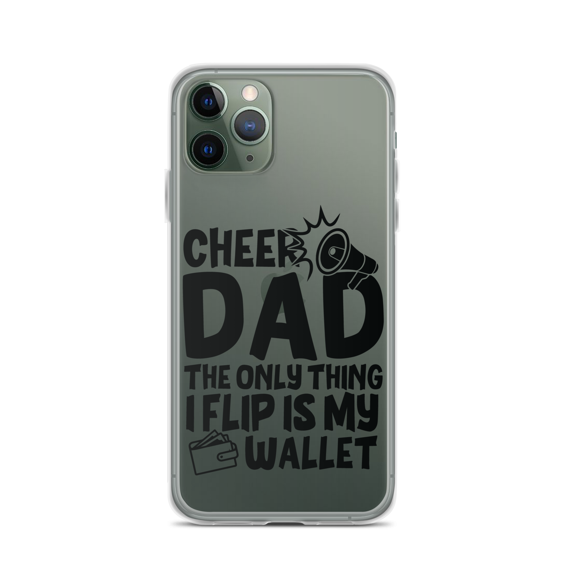 Cheer Dad Th Only Thing I Flip Is My Wallet Clear Case for iPhone®