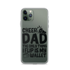 Cheer Dad Th Only Thing I Flip Is My Wallet Clear Case for iPhone®