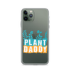 Plant Daddy Clear Case for iPhone®