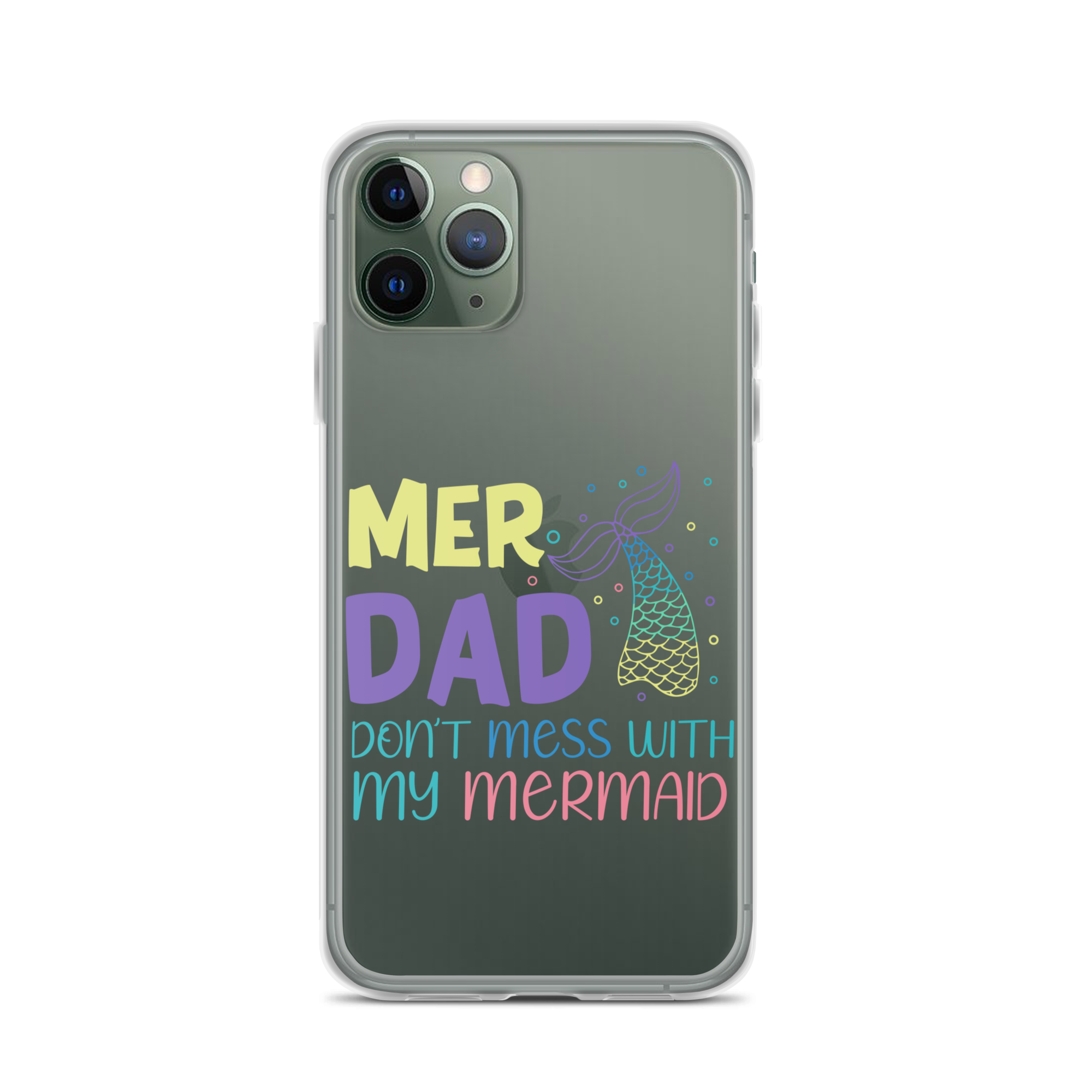 Mer Dad Don't Mess With My Mermaid Clear Case for iPhone®