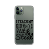 I Teach My Kid To Hit And Steal Clear Case for iPhone®