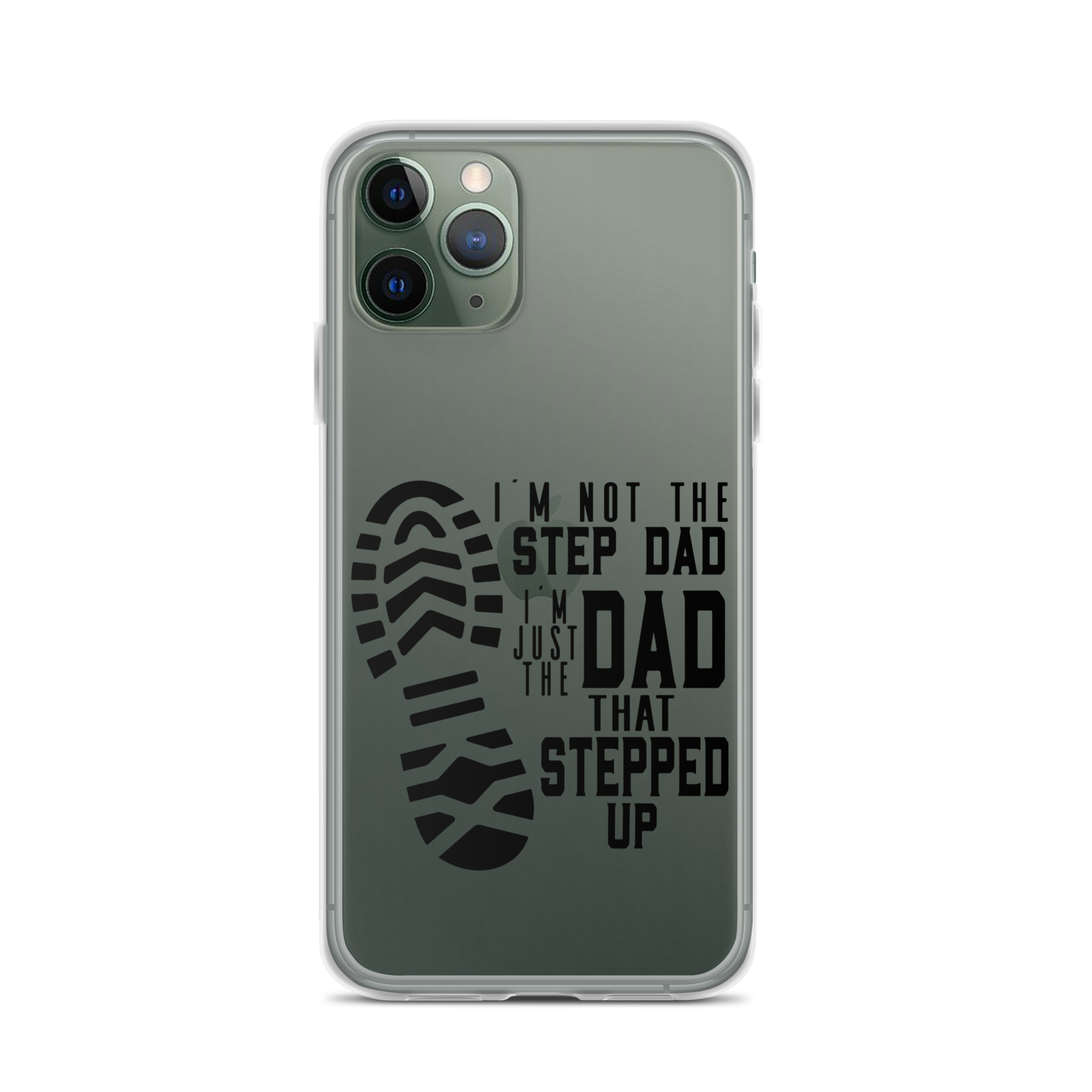 I'm Not The Step Dad I'm Just The Dad That Stepped Up Clear Case for iPhone®