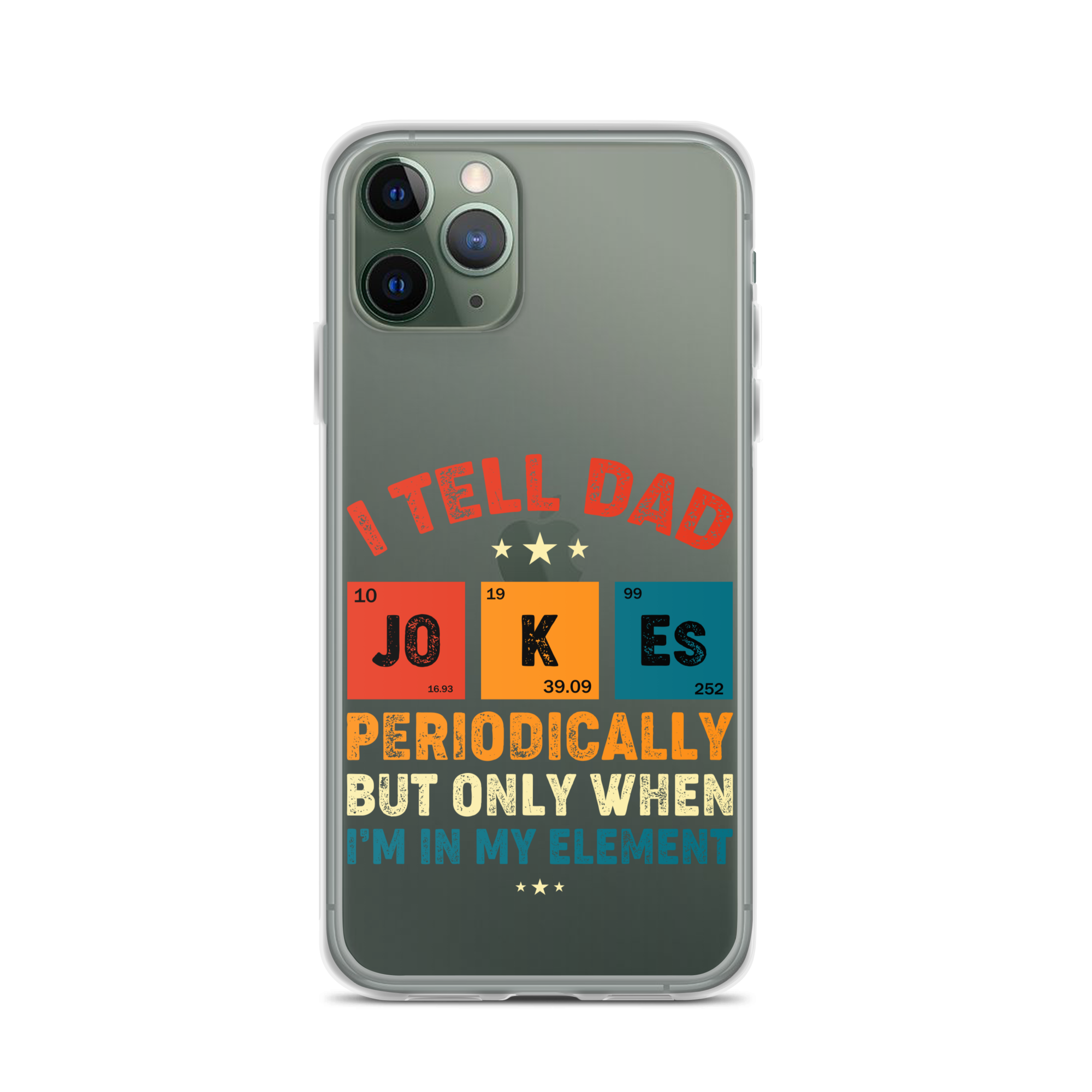 I Tell Dad Jokes Periodically But Only When I'm In My Element Clear Case for iPhone®