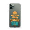 I Am Proud Of You Dad Clear Case for iPhone®