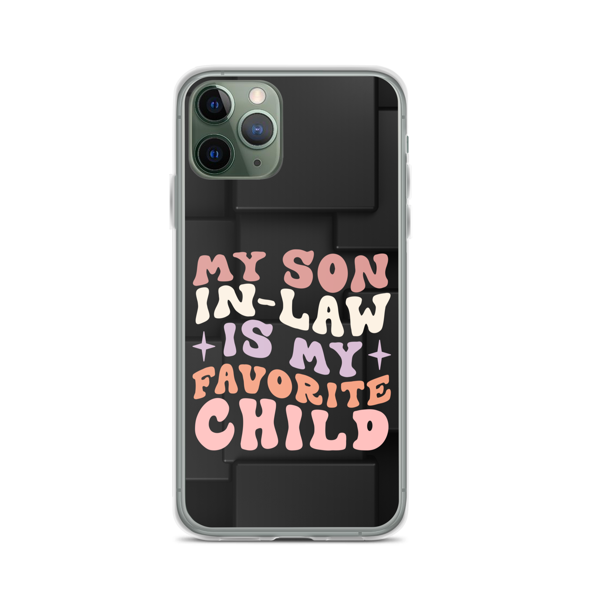 My Son-In-Law Is My Favorite Child Clear Case for iPhone®