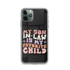 My Son-In-Law Is My Favorite Child Clear Case for iPhone®