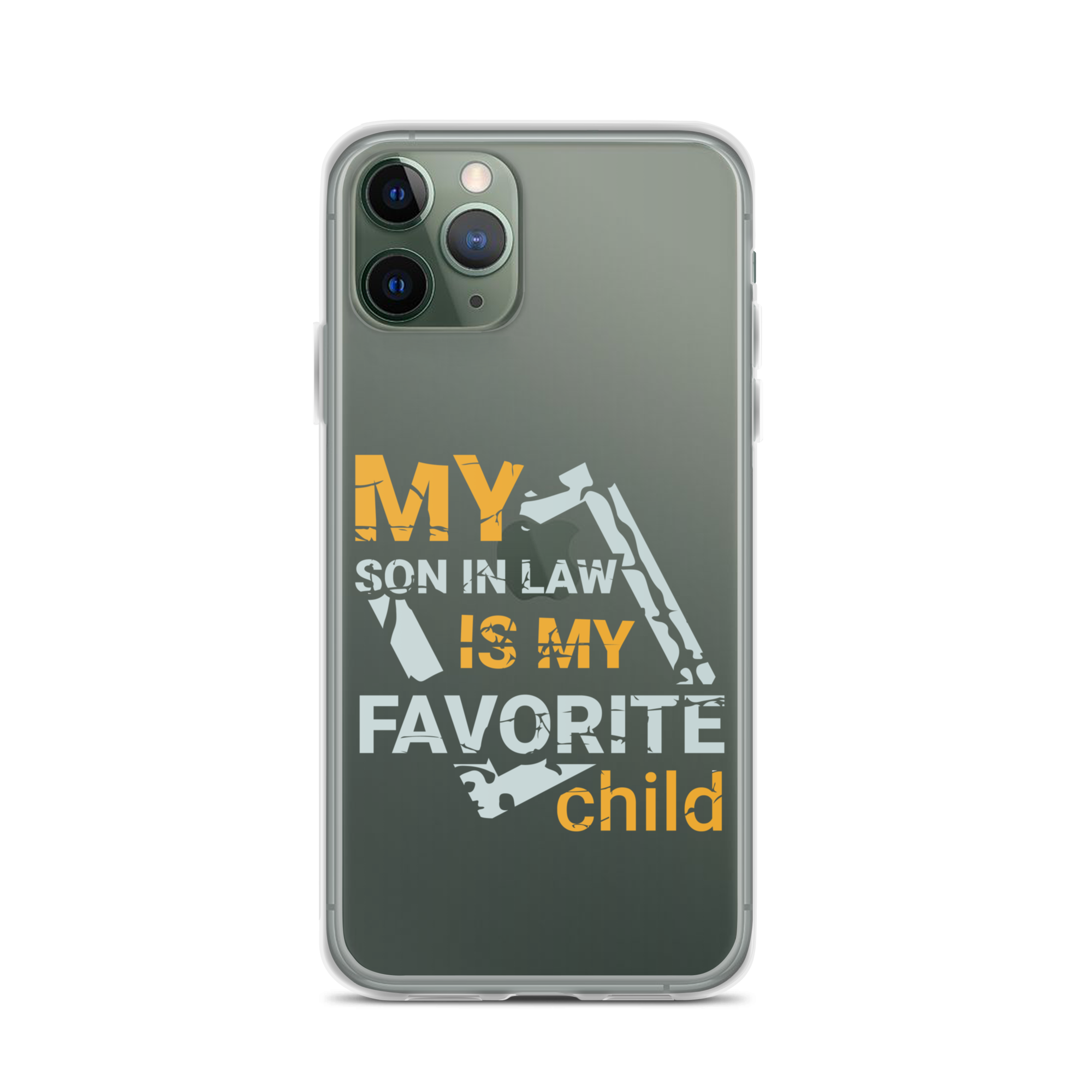 My Son-In-Law Is My Favorite Child Clear Case for iPhone®