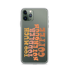 Too Much Toddler Not Enough Coffee Clear Case for iPhone®