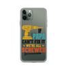 If Papa Can't Fix It We're All Screwed Clear Case for iPhone®