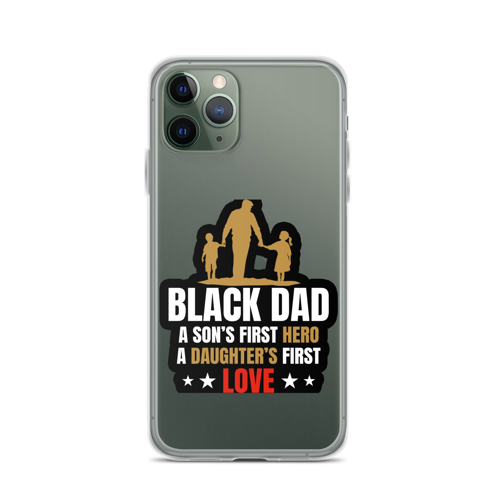 Black Dad A Son's First Hero A Daughter's First Love Clear Case for iPhone®