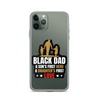 Black Dad A Son's First Hero A Daughter's First Love Clear Case for iPhone®