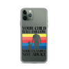 Your Child Will Follow Your Example Not Advice Clear Case for iPhone®