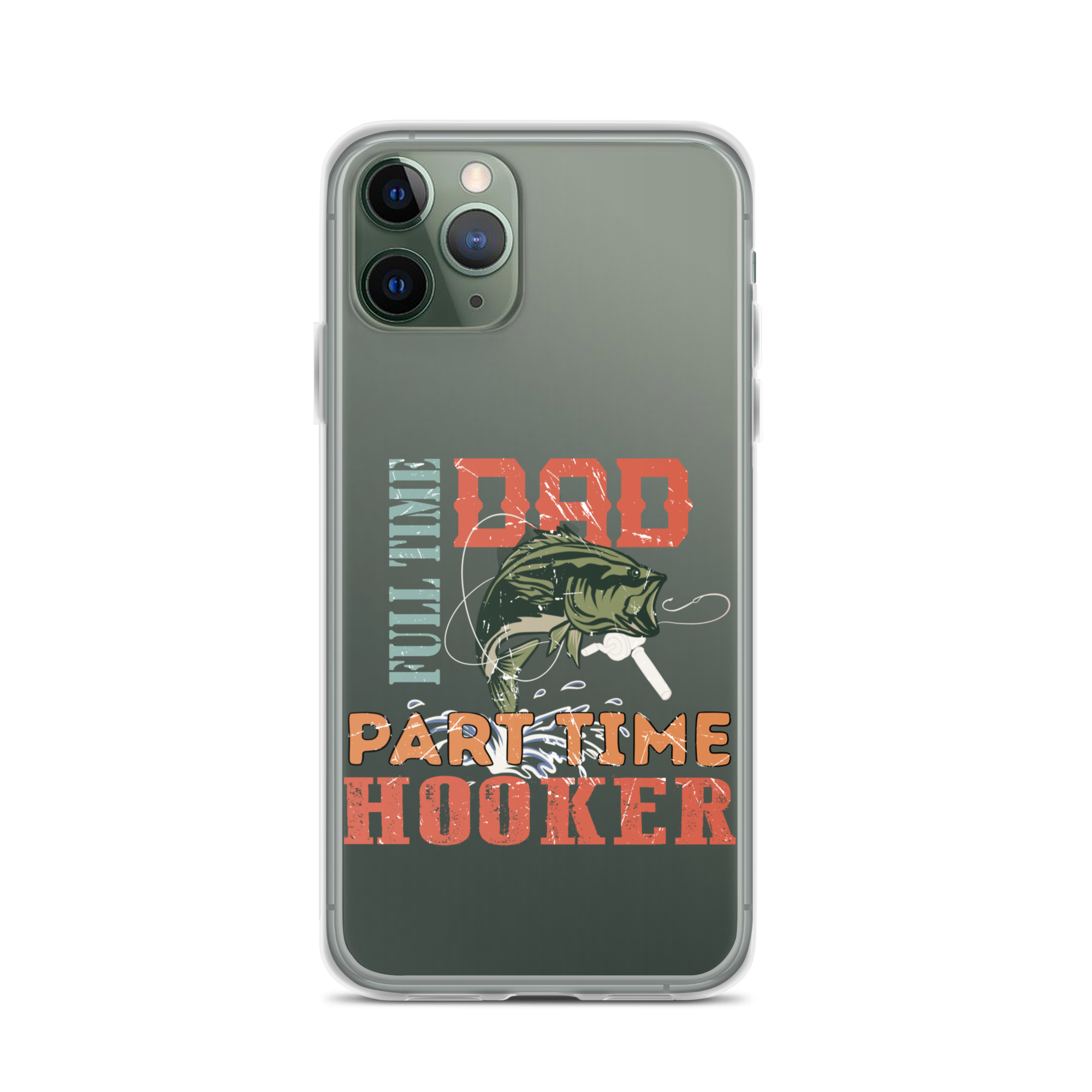 Dad Full Time Part Time Hooker Clear Case for iPhone®