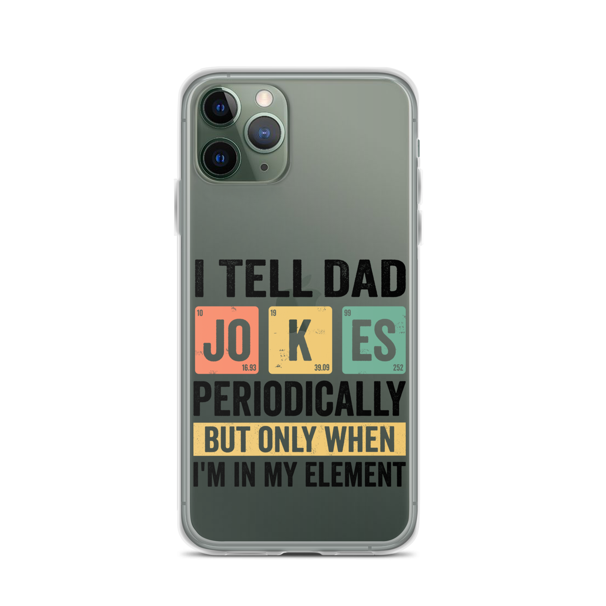 I Tell Dad Jokes Periodically When I'm In My Element Clear Case for iPhone®