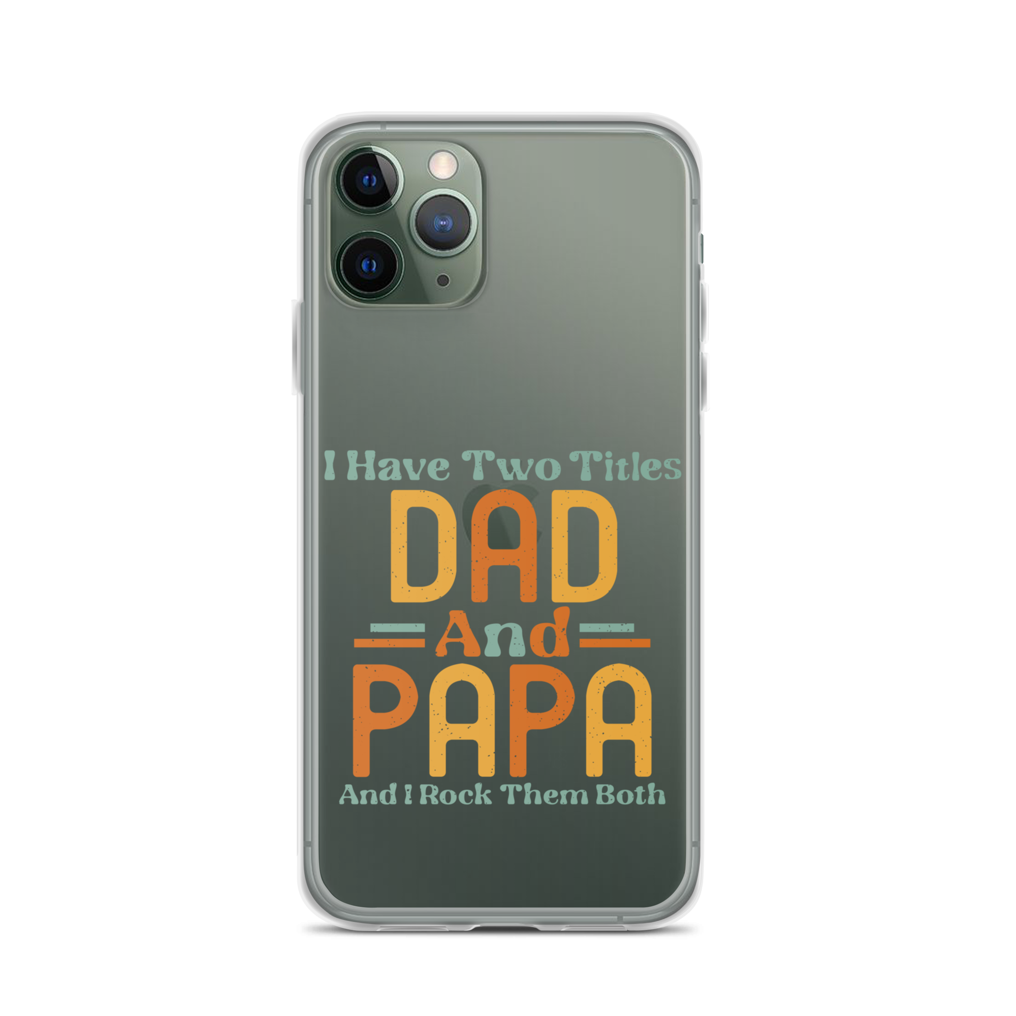 I Have Two Titles Dad And Papa And I Rock Them Both Clear Case for iPhone®