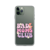 Bad Moms Club Clear Case for iPhone®