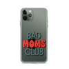 Bad Moms Club Clear Case for iPhone®