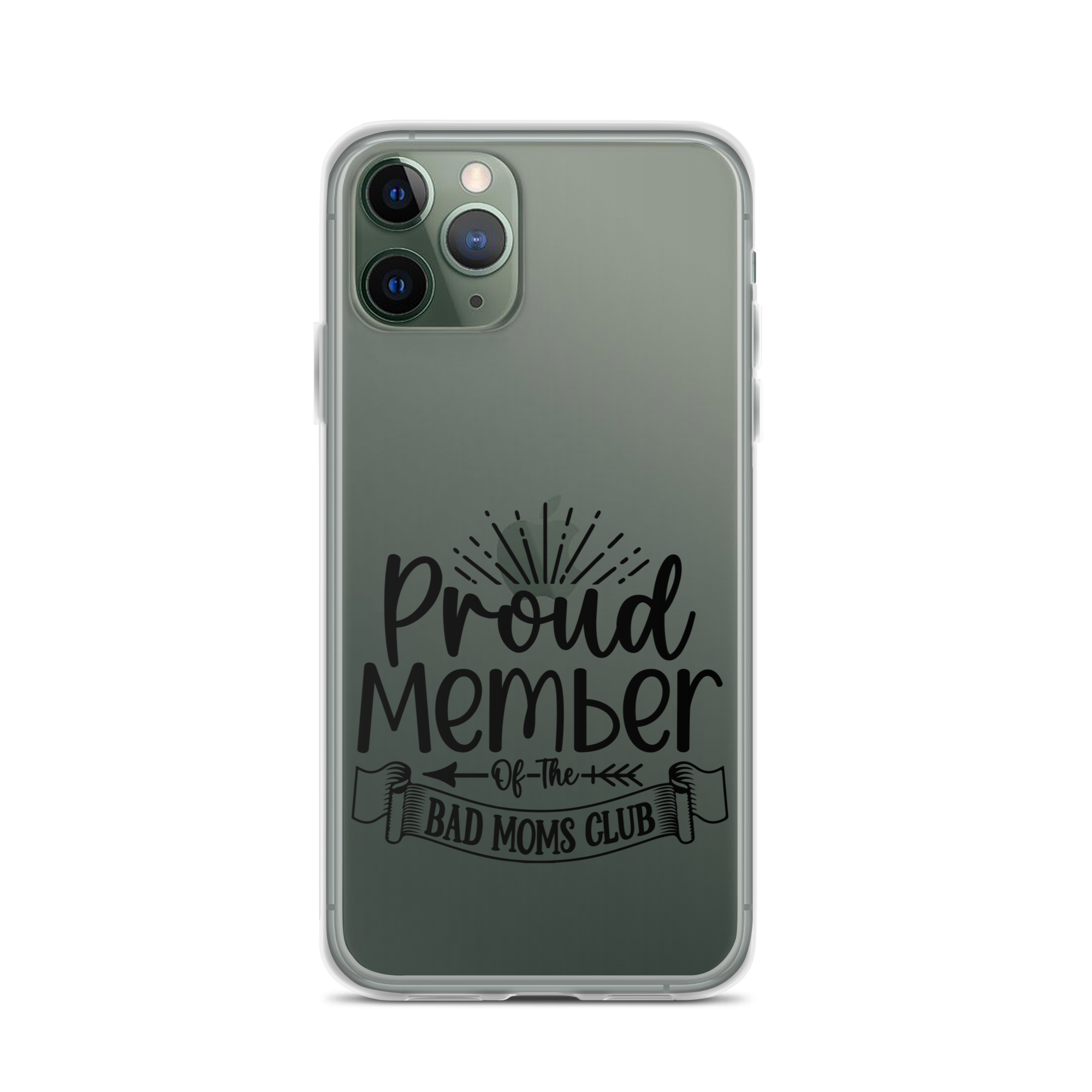 Proud Member Of The Bad Moms Club Clear Case for iPhone®