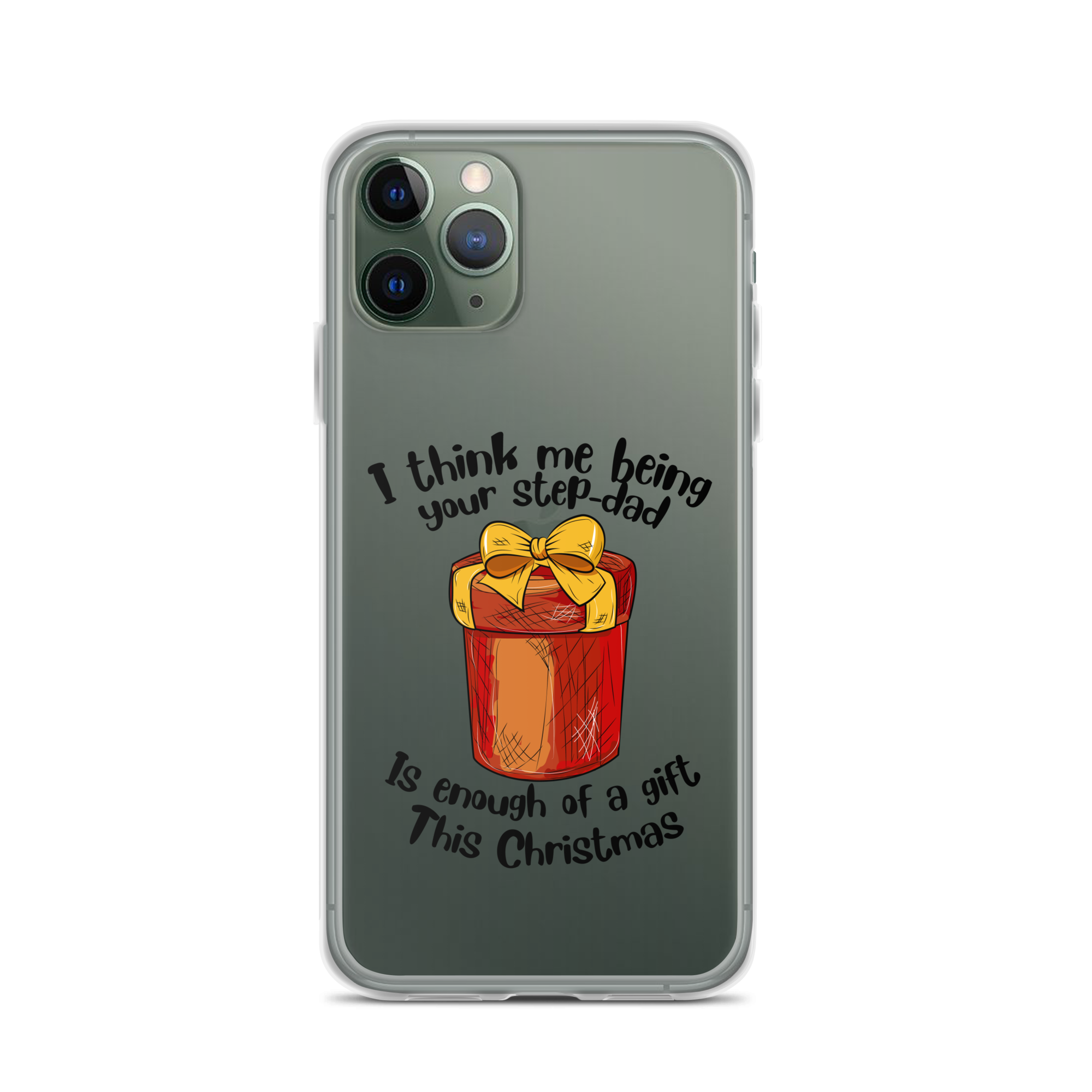 I Think Me Being Your Step Dad Is Enough Of A Gift This Christmas Clear Case for iPhone®