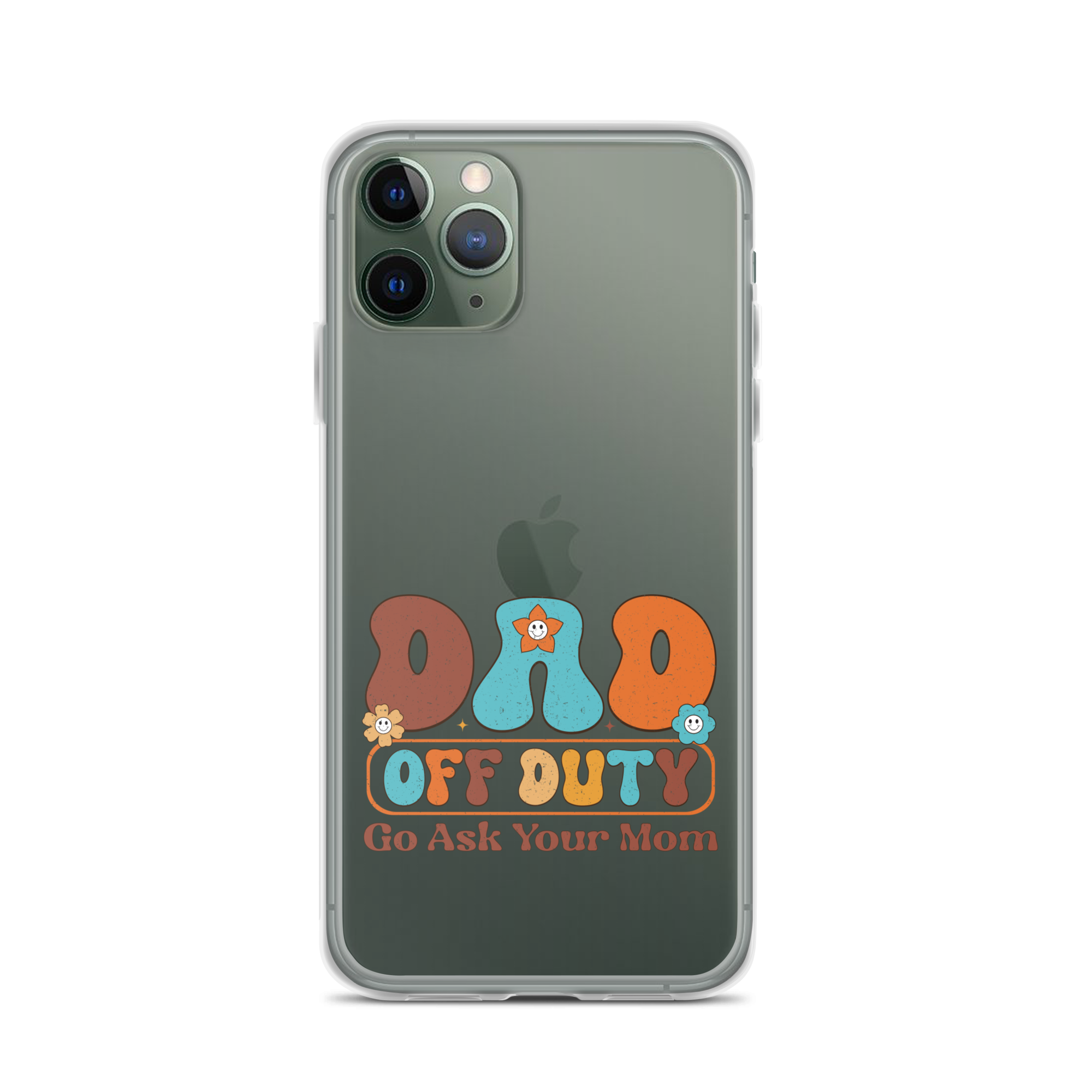 Dad Off Duty Go Ask Mom Clear Case for iPhone®